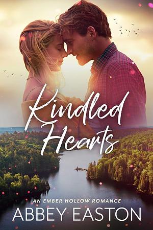 Kindled Hearts  by Abbey Easton