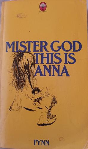 Mister God, This Is Anna by Fynn