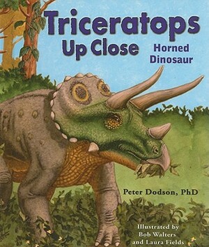 Triceratops Up Close: Horned Dinosaur by Peter Dodson