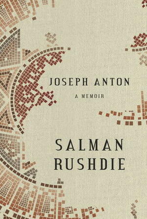 Joseph Anton: A Memoir by Salman Rushdie