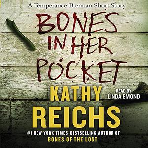 Bones In Her Pocket  by Kathy Reichs
