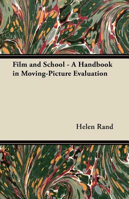 Film and School - A Handbook in Moving-Picture Evaluation by Helen