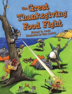 The Great Thanksgiving Food Fight by Michael G. Lewis