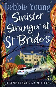 Sinister Stranger at St Bride's (A Gemma Lamb Cozy Mystery, #2) by Debbie Young