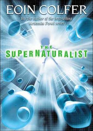 The Supernaturalist by Eoin Colfer