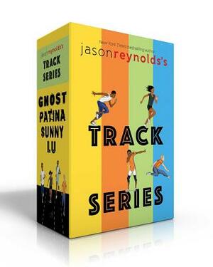 Jason Reynolds's Track Series: Ghost; Patina; Sunny; Lu by Jason Reynolds
