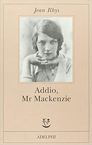 Addio, Mr Mackenzie by Jean Rhys