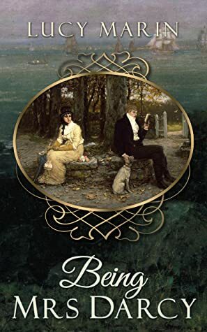 Being Mrs Darcy by Lucy Marin