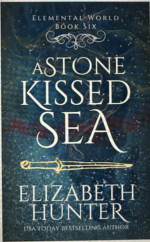 A Stone-Kissed Sea by Elizabeth Hunter