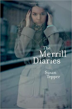 The Merrill Diaries by Susan Tepper