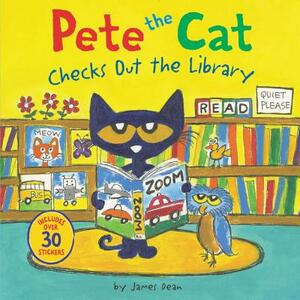 Pete the Cat Checks Out the Library by Kimberly Dean, James Dean
