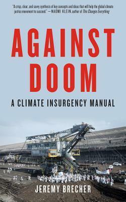 Against Doom: A Climate Insurgency Manual by Jeremy Brecher