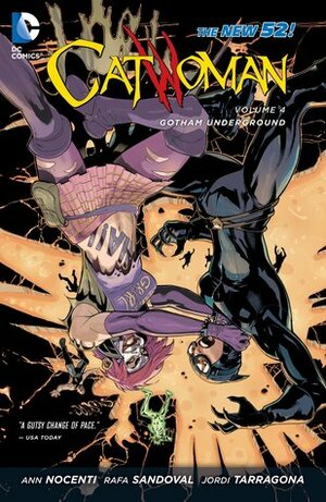 Catwoman, Vol. 4: Gotham Underground by Rafa Sandoval, Jordi Tarrogana, Ann Nocenti