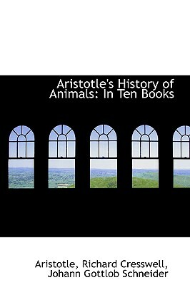 Aristotle's History of Animals in Ten Books by Aristotle