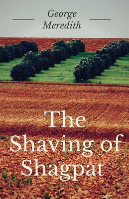 The Shaving of Shagpat: A fantasy novel by English writer George Meredith (unabridged) by George Meredith