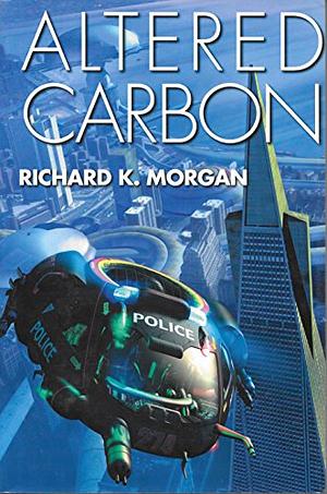 Altered Carbon by Richard K. Morgan