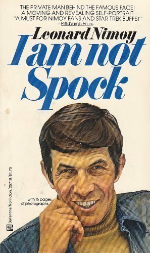 I Am Not Spock by Leonard Nimoy