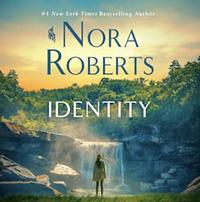 Identity: A Novel by Norah Roberts