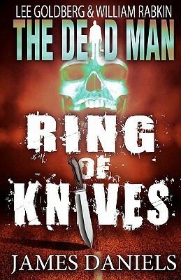 Ring of Knives by Lee Goldberg, James Daniels, William Rabkin