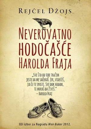 Neverovatno hodočašće Harolda Fraja by Rachel Joyce