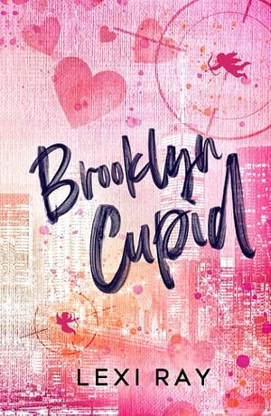 Brooklyn Cupid by Lexi Ray