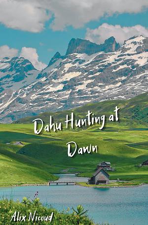 Dahu Hunting At Dawn by Alix Nicoud