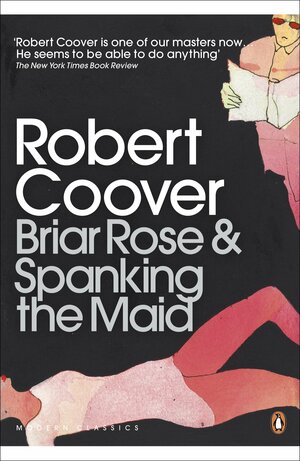 Briar Rose & Spanking the Maid by Robert Coover