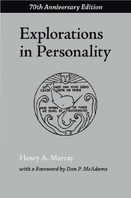 Explorations in Personality by Henry A. Murray