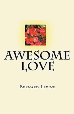 Awesome Love by Bernard Levine