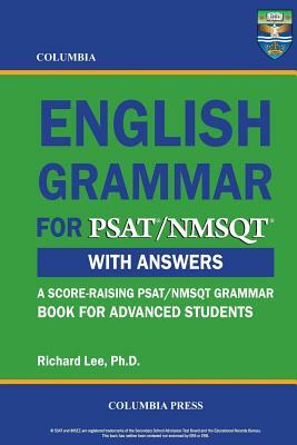 Columbia English Grammar for PSAT/NMSQT by Richard Lee Ph. D.