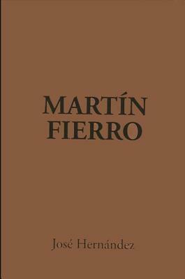 Martin Fierro by José Hernández