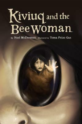 Kiviuq and the Bee Woman by Noel McDermott