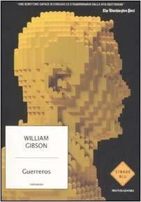 Guerreros by Daniele Brolli, William Gibson