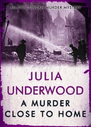 A Murder Close to Home by Julia Underwood