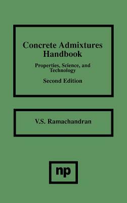 Concrete Admixtures Handbook: Properties, Science and Technology by V. S. Ramachandran