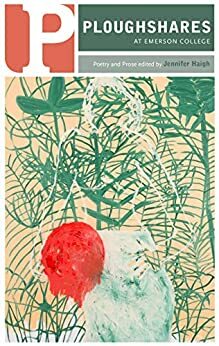 Ploughshares Spring 2017 Issue by Helen Elaine Lee, Katie Ford, Charlie Smith, Maggie Smith, Jennifer Haigh, Andrea Lawlor, Ilya Kaminsky, Vendela Vida, Kaveh Akbar