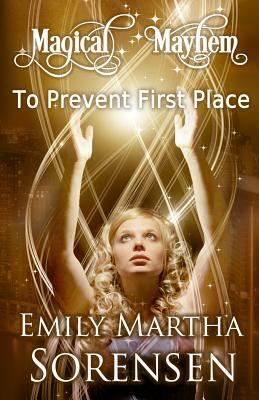 To Prevent First Place by Emily Martha Sorensen