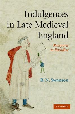 Indulgences in Late Medieval England by R. N. Swanson