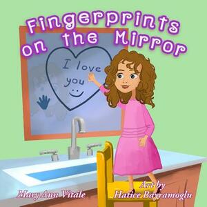 Fingerprints on the Mirror: Beautiful Illustrated Children's Picture Book by Mary Ann Vitale