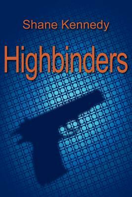 Highbinders by Shane Kennedy