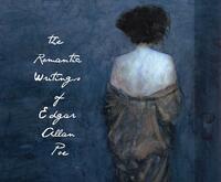 The Romantic Writings of Edgar Allan Poe by Edgar Allan Poe