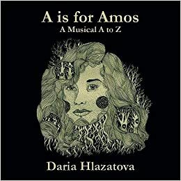 A is for Amos by Daria Hlazatova