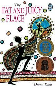 The Fat and Juicy Place by Diana Kidd, Bronwyn Bancroft