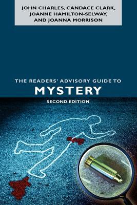 Readers' Advisory Guide to Mystery, The, 2nd Ed. by Joanne Hamilton-Selway, Candace Clark, John Charles