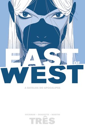East Of West - A Batalha do Apocalipse: Volume 3 by Rus Wooton, Nick Dragotta, Frank Martin, Jonathan Hickman
