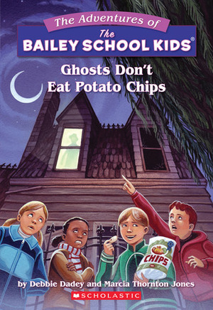 Ghosts Don't Eat Potato Chips by Debbie Dadey, Marcia Thornton Jones