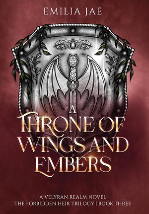 A Throne of Wings and Embers by Emilia Jae