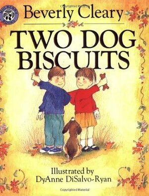 Two Dog Biscuits by Mary Stevens, DyAnne DiSalvo-Ryan, Beverly Cleary