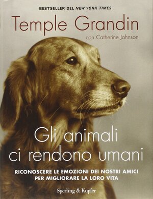 Gli Animali Ci Rendono Umani by Temple Grandin