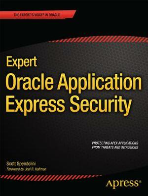 Expert Oracle Application Express Security by Scott Spendolini